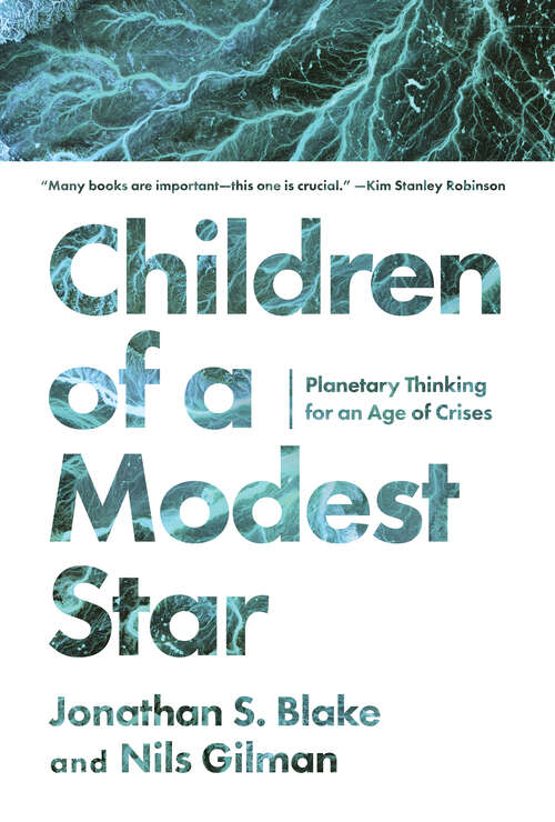 Book cover of Children of a Modest Star: Planetary Thinking for an Age of Crises