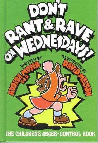 Don't Rant and Rave on Wednesdays!: The Children's Anger-control Book