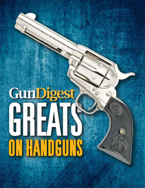 Book cover of Gun Digest Greats on Handguns