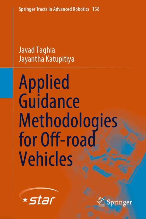Book cover of Applied Guidance Methodologies for Off-road Vehicles (1st ed. 2020) (Springer Tracts in Advanced Robotics #138)