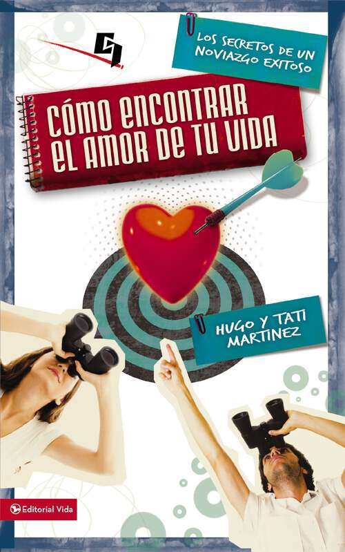 Book cover of Cómo encontrar el amor de tu vida: Los secretos de un noviazgo exitoso (Especialidades Juveniles)