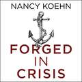 Forged in Crisis: The Power of Courageous Leadership in Turbulent Times