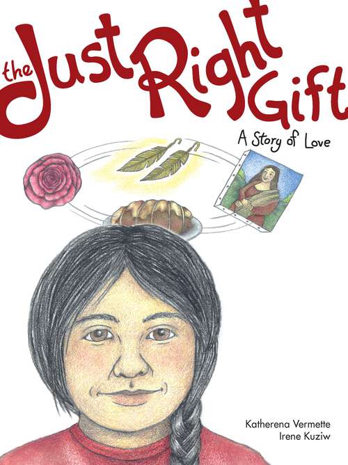 Book cover of The Just Right Gift: A Story of Love (The Seven Teachings Stories #4)