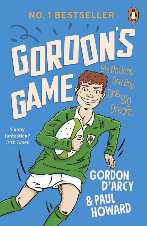 Book cover of Gordon's Game: The hilarious rugby adventure book for children aged 9-12 who love sport