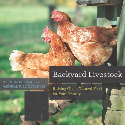 Book cover of Backyard Livestock: Raising Good, Natural Food For Your Family (Countryman Know How #0)