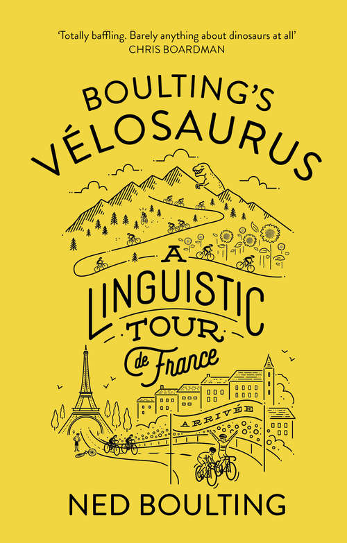 Book cover of Boulting's Velosaurus: A Linguistic Tour de France