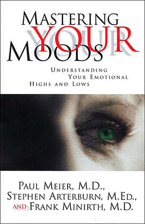 Book cover of Mastering Your Moods: Understanding Your Emotional Highs and Lows