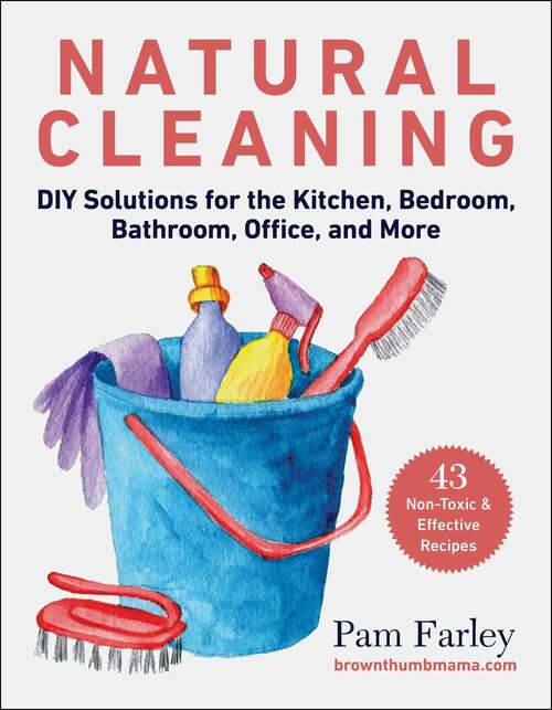 Book cover of Natural Cleaning: DIY Solutions for the Kitchen, Bedroom, Bathroom, Office, and More