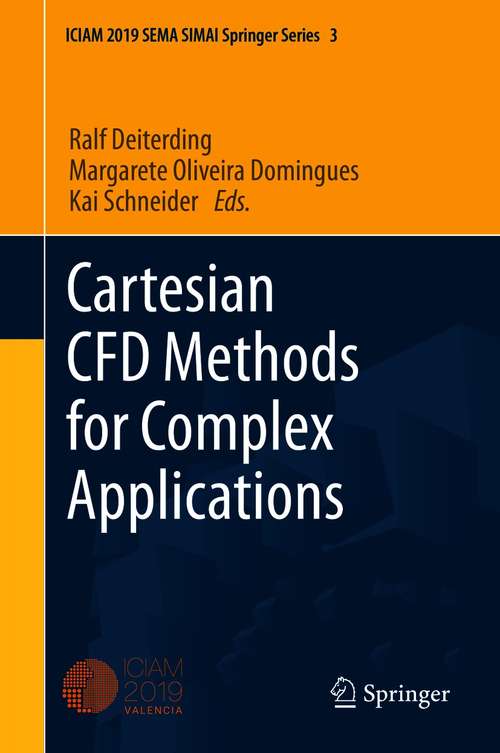 Cartesian CFD Methods for Complex Applications (SEMA SIMAI Springer Series #3)