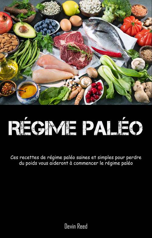 Book cover of Régime Paléo: du poids vous aideront à commencer le régime paléo
