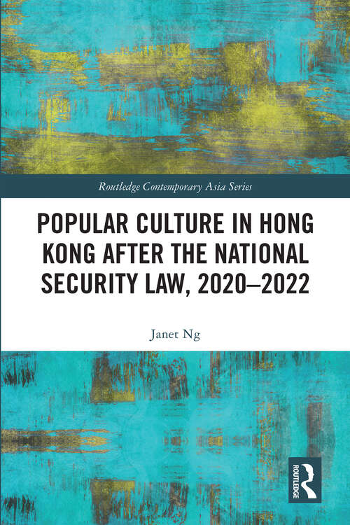 Book cover of Popular Culture in Hong Kong After the National Security Law, 2020–2022 (Routledge Contemporary Asia Series)