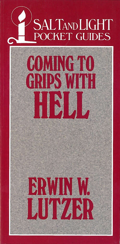 Coming to Grips with Hell (Salt & Light Booklets)