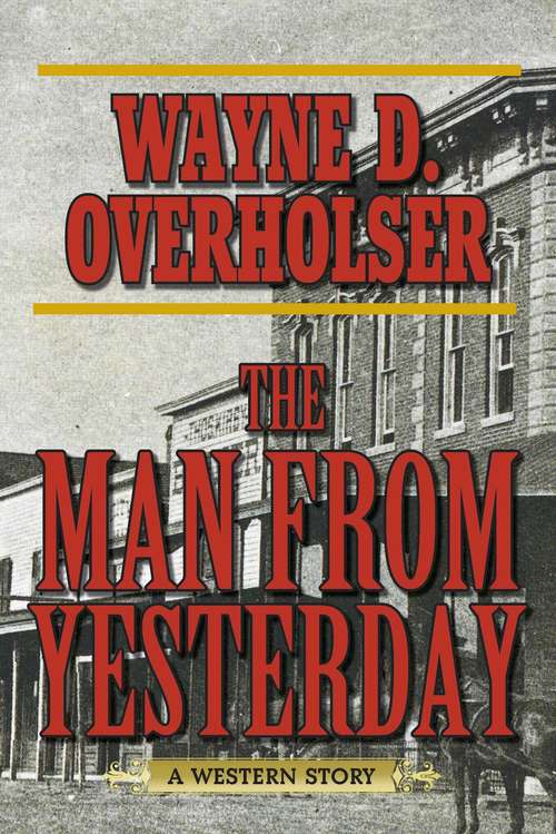 Book cover of The Man from Yesterday: A Western Story