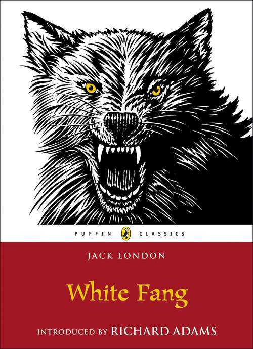 Book cover of White Fang (Puffin Classics)