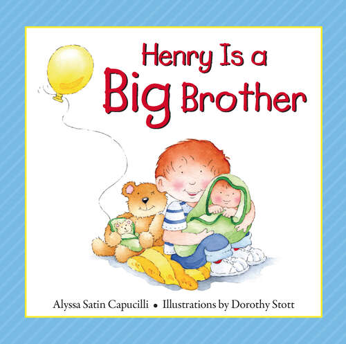 Book cover of Henry Is a Big Brother (Hannah & Henry Series)