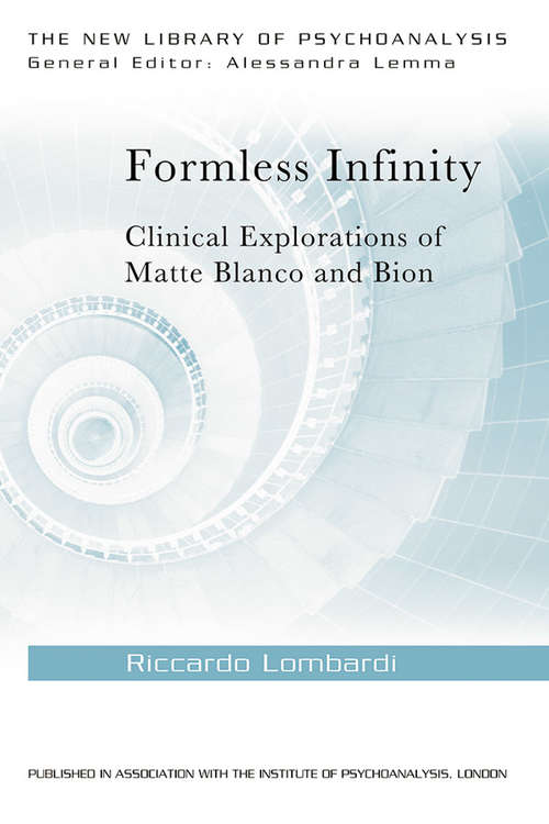 Book cover of Formless Infinity: Clinical Explorations of Matte Blanco and Bion (The New Library of Psychoanalysis)