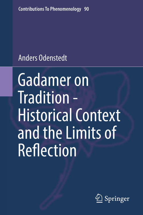 Book cover of Gadamer on Tradition - Historical Context and the Limits of Reflection