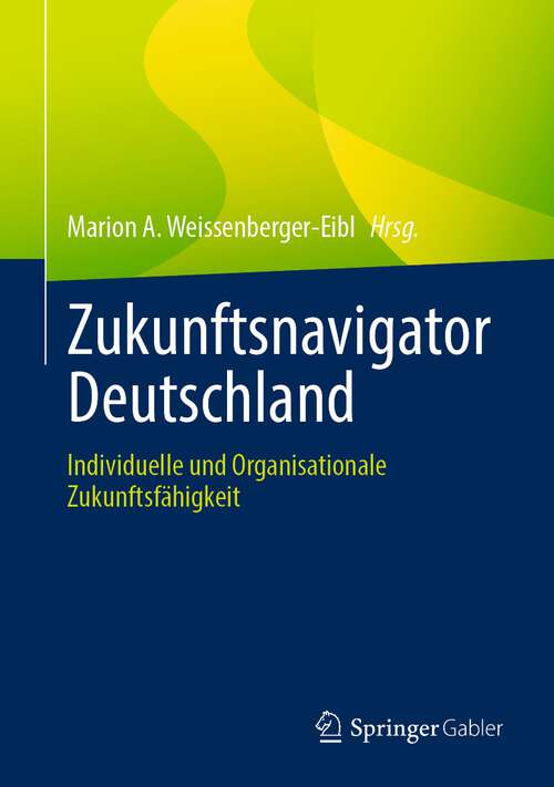 Book cover of Zukunftsnavigator Deutschland: Individuelle und Organisationale Zukunftsfähigkeit (1. Aufl. 2022)