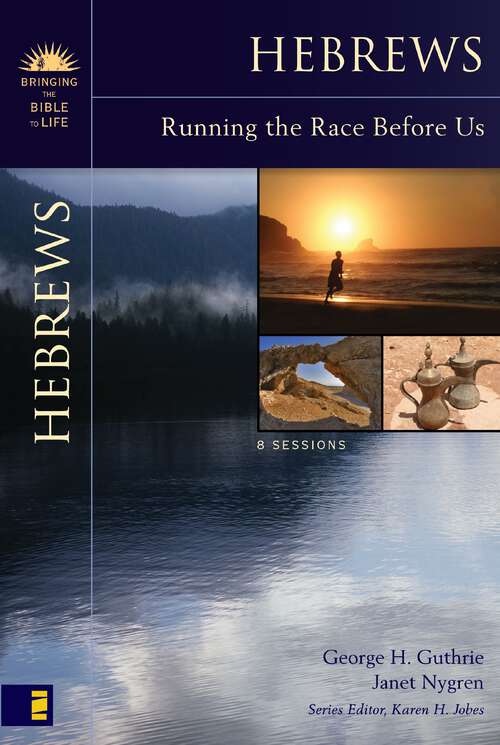 Book cover of Hebrews: Running the Race Before Us (Bringing the Bible to Life)