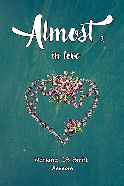 Book cover of Almost in love (Saga Almost #2)