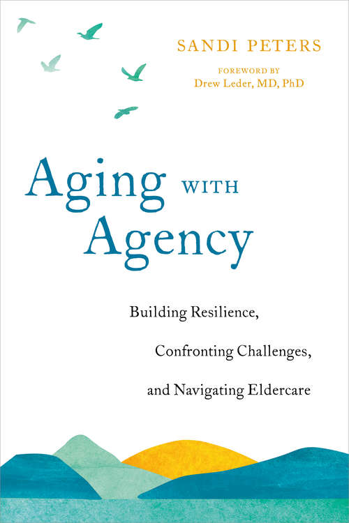 Book cover of Aging with Agency: Building Resilience, Confronting Challenges, and Navigating Eldercare