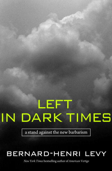 Book cover of Left in Dark Times: A Stand Against the New Barbarism
