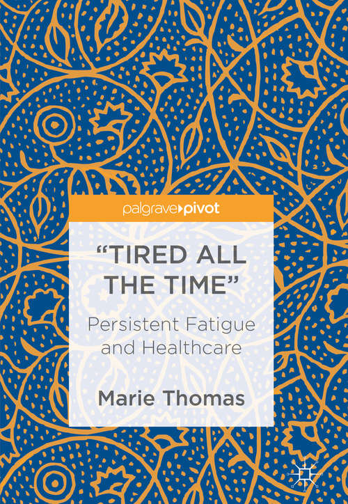 “Tired all the Time”: Persistent Fatigue and Healthcare