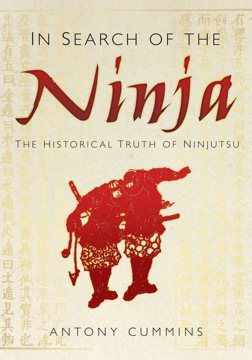Book cover of In Search of the Ninja: The Historical Truth of Ninjutsu