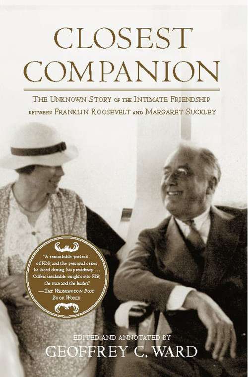 Book cover of Closest Companion: The Unknown Story of the Intimate Friendship Between Franklin Roosevelt and Margaret Suckley
