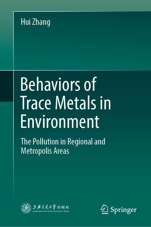 Behaviors of Trace Metals in Environment: The Pollution in Regional and Metropolis Areas