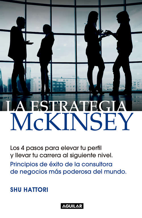 Book cover of La estrategia McKinsey: Principios de éxito de la consultora de negocios más poderosa del mundo