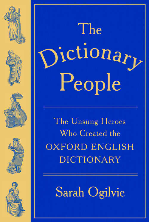 Book cover of The Dictionary People: The Unsung Heroes Who Created the Oxford English Dictionary