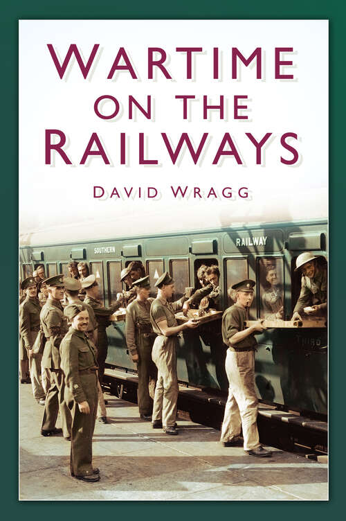Book cover of Wartime on the Railways