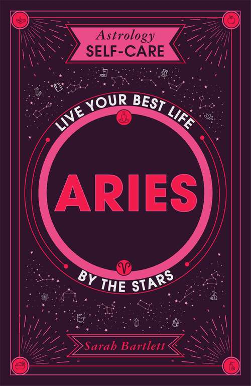 Astrology Self-Care: Live Your Best Life by the Stars (Astrology Self-Care #1)