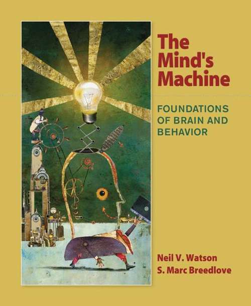 Book cover of The Mind's Machine: Foundations of Brain and Behavior