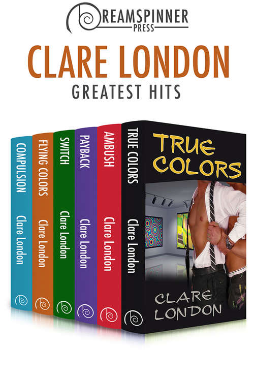 Clare London's Greatest Hits (Dreamspinner Press Bundles #13)