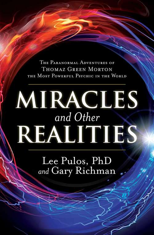 Book cover of Miracles and Other Realities: The Paranormal Adventures of Thomaz Green Morton, the Most Powerful Psychic in the World