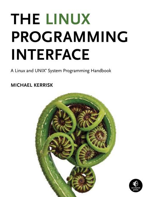 Book cover of The Linux Programming Interface: A Linux and UNIX System Programming Handbook
