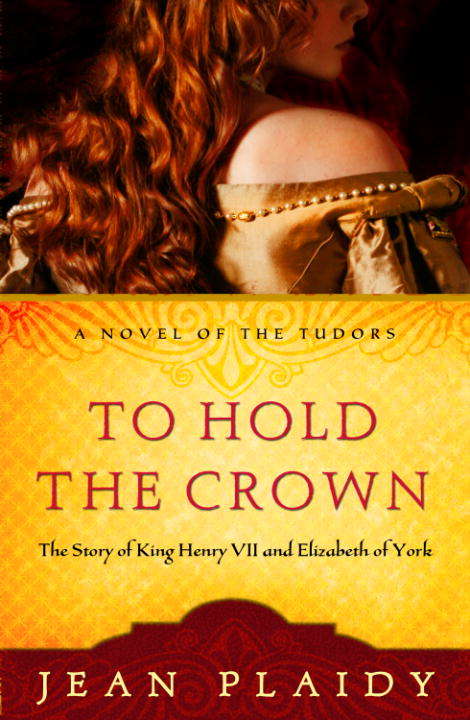 Book cover of To Hold the Crown: The Story of King Henry VII and Elizabeth of York (A Novel of the Tudors #1)