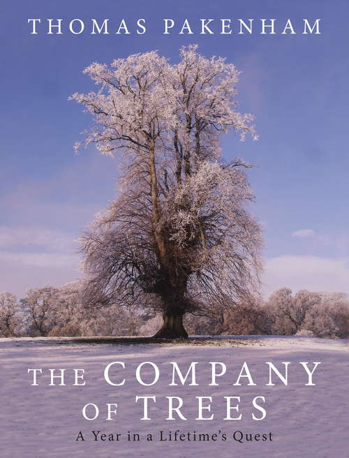 Book cover of The Company of Trees: A Year in a Lifetime's Quest