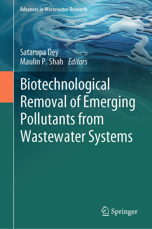 Book cover of Biotechnological Removal of Emerging Pollutants from Wastewater Systems (Advances in Wastewater Research)