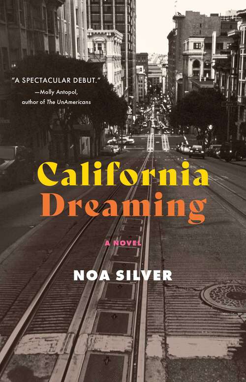 Book cover of California Dreaming: A Novel