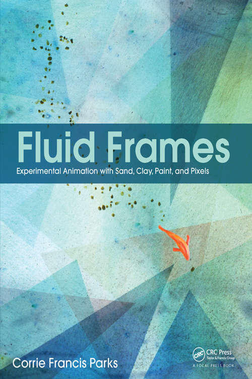 Book cover of Fluid Frames: Experimental Animation with Sand, Clay, Paint, and Pixels