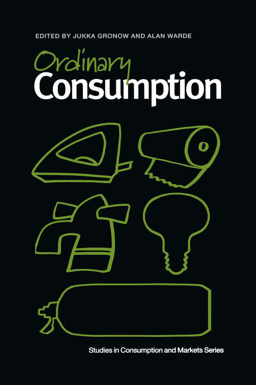 Ordinary Consumption (Studies in Consumption and Markets)