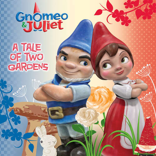Book cover of A Tale of Two Gardens (Disney Gnomeo and Juliet)