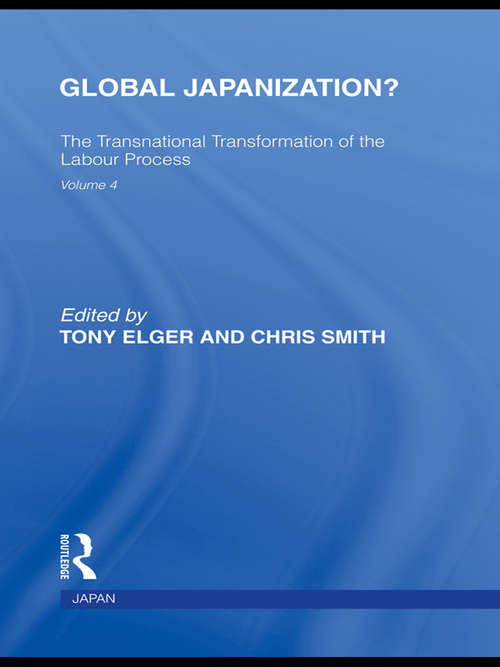 Book cover of Global Japanization?: The Transnational Transformation of the Labour Process (Routledge Library Editions: Japan)