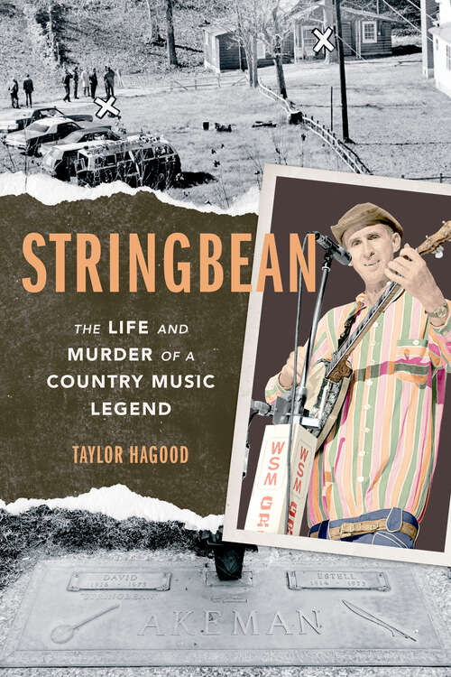 Book cover of Stringbean: The Life and Murder of a Country Legend (Music in American Life)