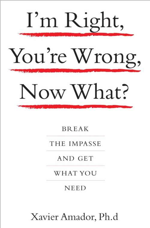 Book cover of I'm Right, You're Wrong, Now What?: Break the Impasse and Get What You Need