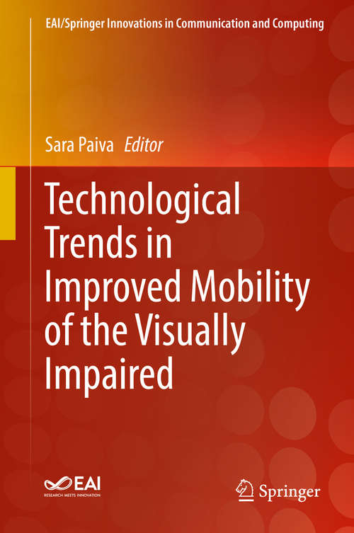 Book cover of Technological Trends in Improved Mobility of the Visually Impaired (1st ed. 2020) (EAI/Springer Innovations in Communication and Computing)
