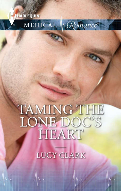 Book cover of Taming the Lone Doc's Heart